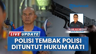 Tembak Mati Kasatreskrim Polres Solok Selatan, AKP Dadang Iskandar Dituntut Hukuman Mati
