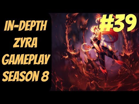 Zyra In-Depth Gameplay #39 --  Season 8 -- League of Legends