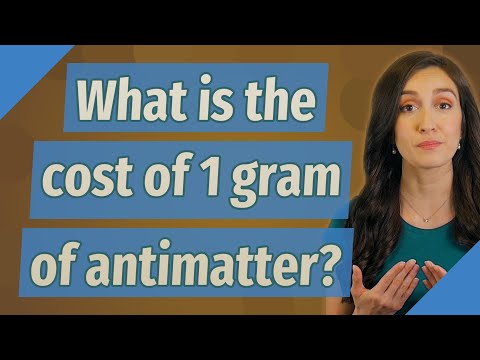 What is the cost of 1 gram of antimatter?