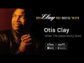 Otis Clay - When The Gates Swing Open