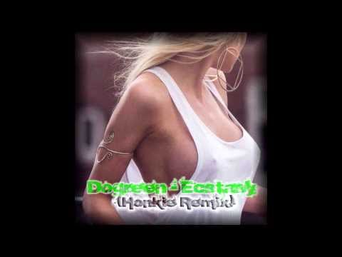 Hyck, Dogreen   Ecstasy (Hønkie Remix)