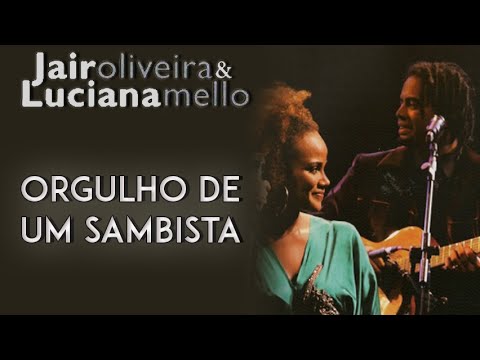 Jair Oliveira e Luciana Mello cantam: Orgulho de Um Sambista (DVD O Samba Me Cantou)