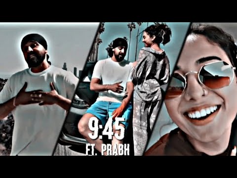 9:45–Prabh || 🥵Full Screen Whatsapp status || @prabhmusicc