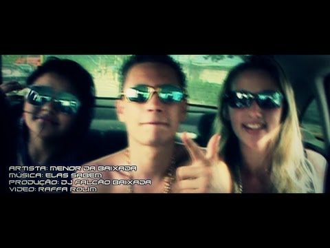 Mc Menor da Baixada - Elas Sabem ( Video Clip -HD )