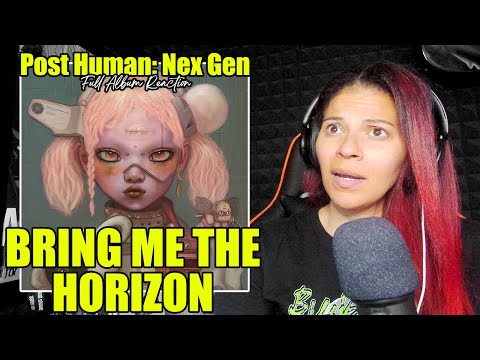 "First Time Hearing" Bring Me The Horizon - POST HUMAN NeX GEn | Full Album Reaction