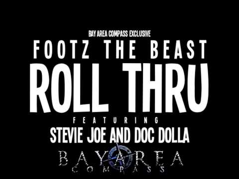 Footz The Beast ft. Stevie Joe & Doc Dolla - Roll Thru [BayAreaCompass] Exclusive