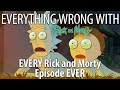 Everything Wrong With EVERY Rick And Morty Episode EVER That We Ve Sinned So Far