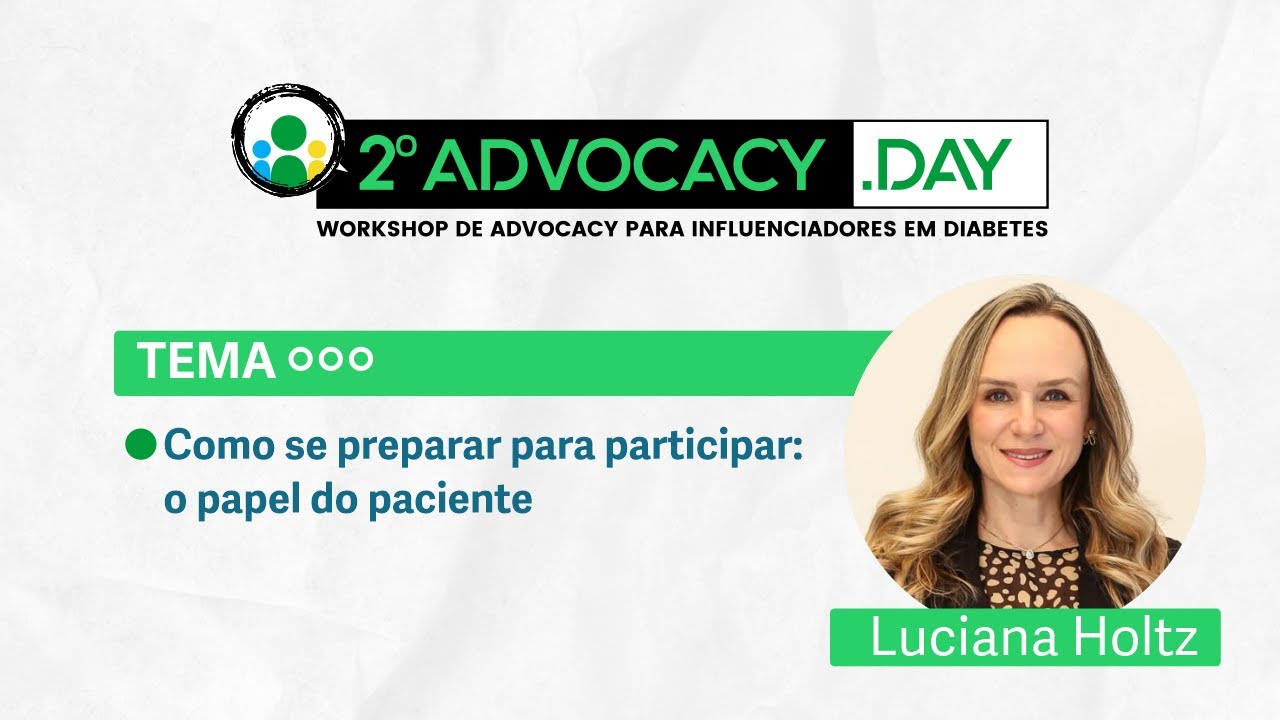 Como se preparar para a participação social: O papel do paciente | Palestrante Luciana Holtz