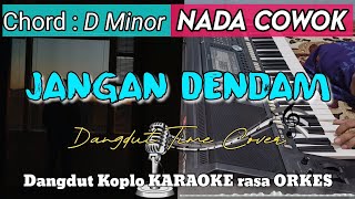 Download lagu JANGAN DENDAM KARAOKE - Versi Dangdut Koplo KARAOKE rasa ORKES || Nada Cowok mp3