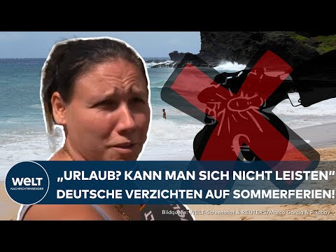 SOMMERFERIEN 2024: Geben Sie mehr aus? Warum immer mehr Deutsche auf ihren Sommerurlaub verzichten!