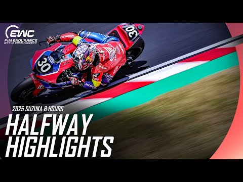 HALFWAY HIGHLIGHTS! 2025 Suzuka 8 Hours | FIM EWC