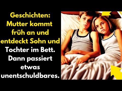 Stories: A mother arrives early and discovers her son and daughter in bed. Then something happens...
