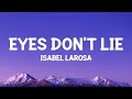 Isabel LaRosa Eyes Don T Lie Lyrics