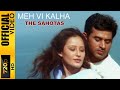 MEH VI KALHA THE SAHOTAS OFFICIAL VIDEO
