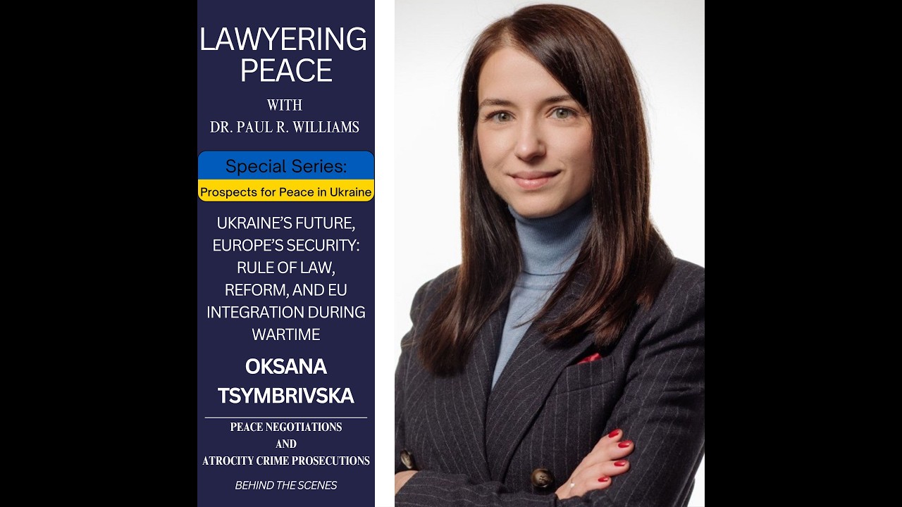 Ukraine’s Future: Rule of Law, Reform, and EU Integration During Wartime with Oksana Tsymbrivska