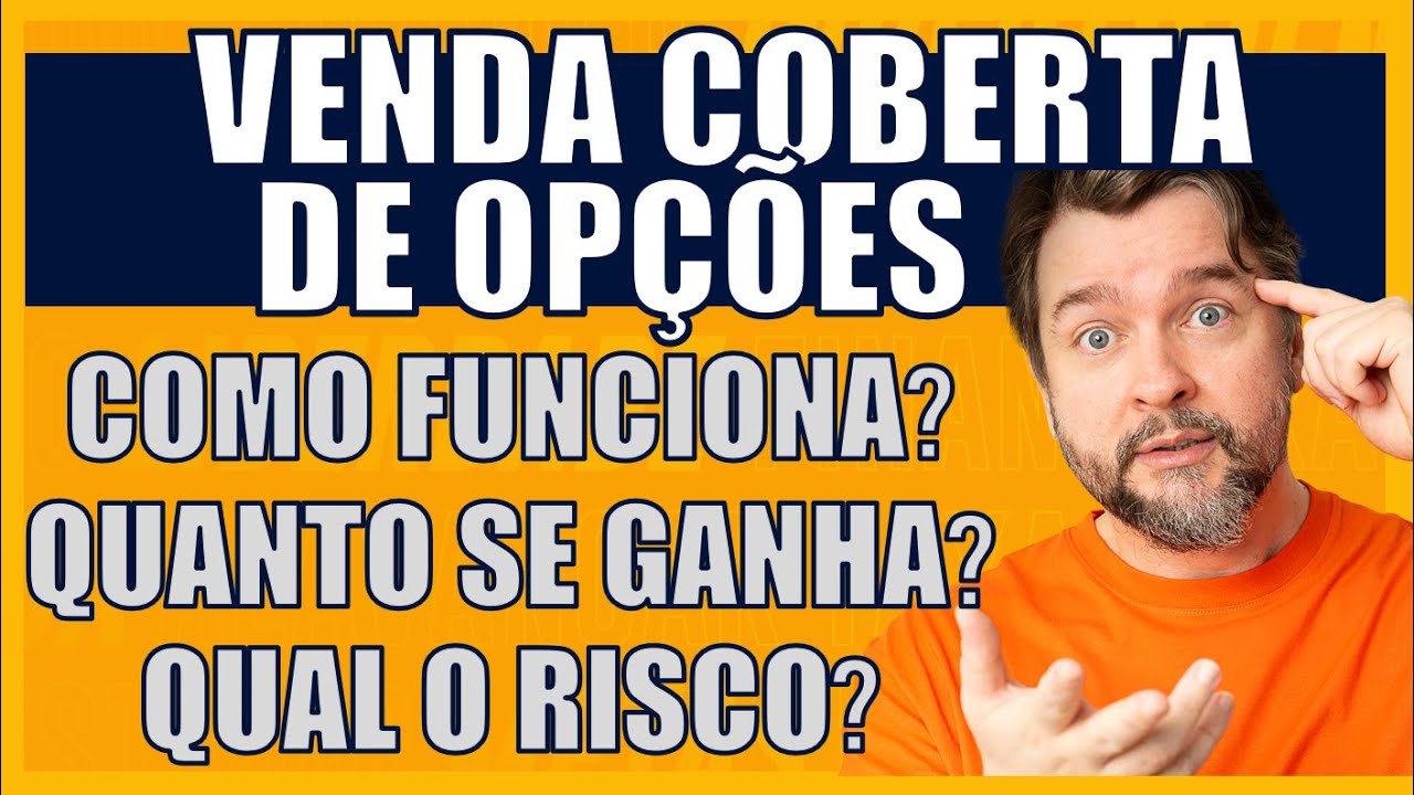 VENDA COBERTA DE OPÇÕES (ATUALIZADO) OPERAÇÕES, COMO FUNCIONA, QUANTO SE GANHA, QUAL O RISCO? [2024]