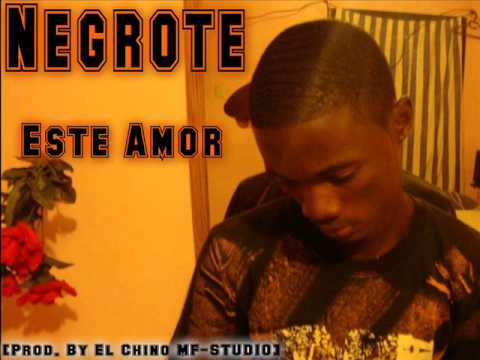 Negrote- Este Amor - (Prod By El Chino MF STUDIOS)