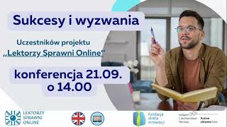 Konferencja Sukcesy i wyzwania uczestników projektu Lektorzy Sprawni Online - 21.09.2023 r.