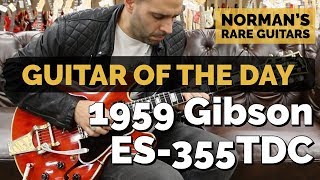 Video thumbnail for Guitar of the Day: 1959 Gibson ES-355TDC | Norman's Rare Guitars by Normans Rare Guitars