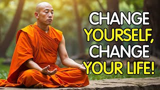 Learn to Change Yourself – Buddha’s Powerful Lesson!
