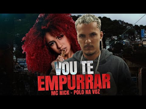 VOU TE EMPURRAR - POLO NA VOZ E MC NICK - (REMIX BREGA FUNK)