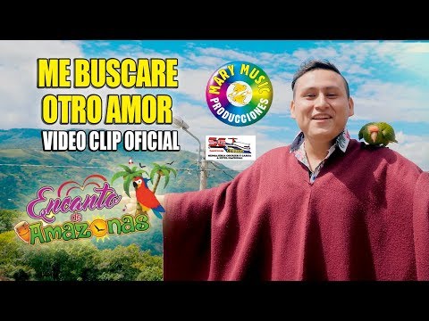 Encanto de amazonas - me buscare otro amro [videoclip oficial] mary music produciconest