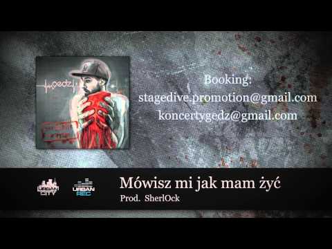 Gedz - Mówisz Mi Jak Mam Żyć (prod. SherlOck) [Audio]