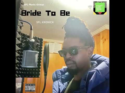 SFL Kronick - Bride To Be
