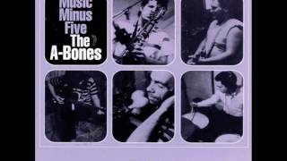 The A-Bones - Music Minus Five (Full Album)