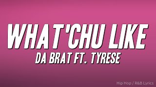 Da Brat - What&#39;chu Like ft. Tyrese (Lyrics)