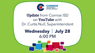 Conroe ISD Update #19 - July 28, 2021