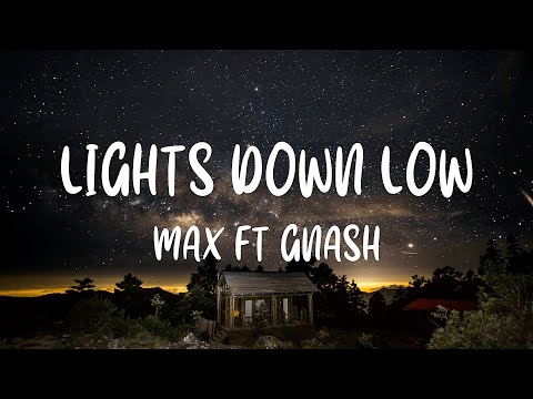 MAX ft. gnash - Lights Down Low (Lyrics)