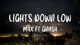 MAX ft gnash - Lights Down Low (Lyrics)