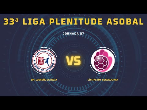 33ª Liga Plenitude ASOBAL J27: BM. Logroño La Rioja - CÍVITAS BM. Guadalajara 32-29