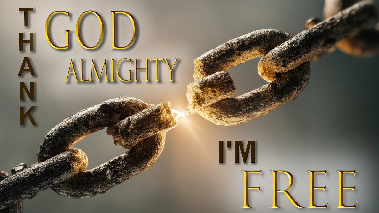 Thank God Almighty; I'm Free