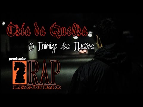 Cria da Quebra - O Inimigo das Ilusões (C/ Letra)