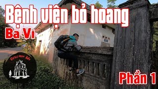 Săn Ma Trong Bệnh Viện Hoang Ba Vì [Tập40-Phần1]