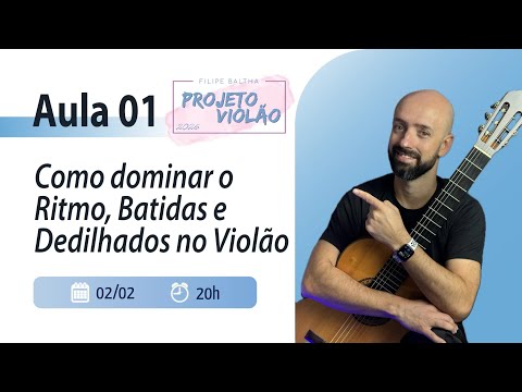 Aula 1 - Como Dominar o Ritmo, Batidas e Dedilhados no Violão | Projeto Violão 2026