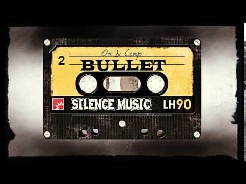 Ozi & Cengo - Bullet [2015]