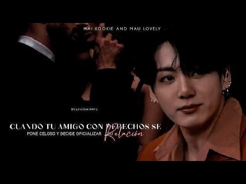 Tu amigo con derecho se pone celoso y decide oficializar su relación — Imagina con Jungkook [2/2]