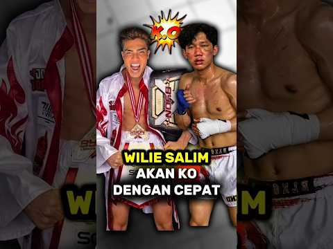 Wilie Salim akan KO dengan cepat
