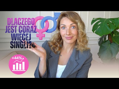 DLACZEGO JEST CORAZ WIĘCEJ SINGLI? CO TAK NAPRAWDĘ PRZESZKADZA NAM BUDOWAĆ ZWIĄZKI?