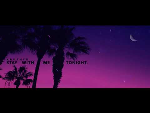 STAY WITH ME TONIGHT 🌙 - KRUSHER (LYRICS)