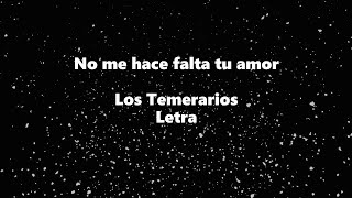 No me hace falta tu amor - Los Temerarios - Letra 🎶, *no me hace falta tu amor letra