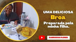 UMA DELICIOSA BROA PREPARADA PELA MINHA FILHA PARA O LANCHE DA TARDE!