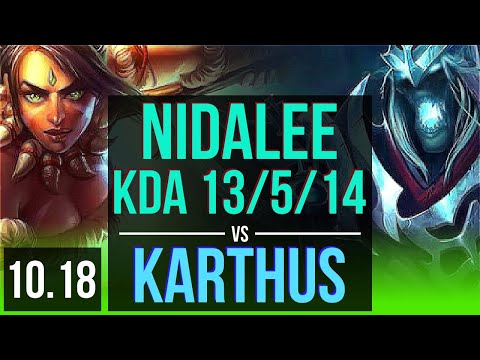 NIDALEE vs KARTHUS (JUNGLE) | 2 early solo kills, KDA 13/5/14 | KR Challenger | v10.18