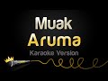 Aruma Muak Karaoke Version