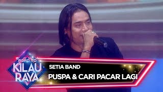 Download lagu Joget di Tengah Hujan, Setia Band [PUSPA & CARI PACAR LAGI] - Road To Kilau Raya (23/2) mp3