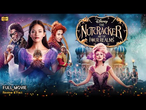 The Nutcracker And The Four Realms Full Movie In English | New Hollywood Movie | Review & Facts