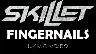 Skillet - Fingernails - 2003 - Lyric Video